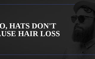 No, Hats Don't Cause Hair Loss